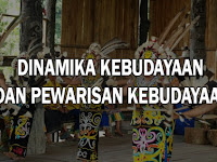 Dinamika Kebudayaan dan Pewarisan Kebudayaan