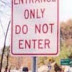 Entrance only...Do not enter