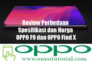 √ Review Perbedaan Spesifikasi Dan Harga Oppo F9 Dan Oppo Find X