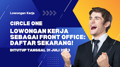 Circle One Buka Lowongan Kerja Sebagai Front Office: Daftar Sekarang!