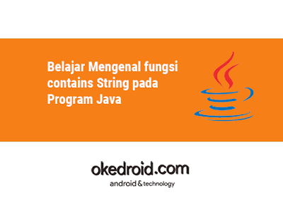  terdapat salah satu method yang berjulukan Belajar Mengenal Fungsi contains String pada Program Java