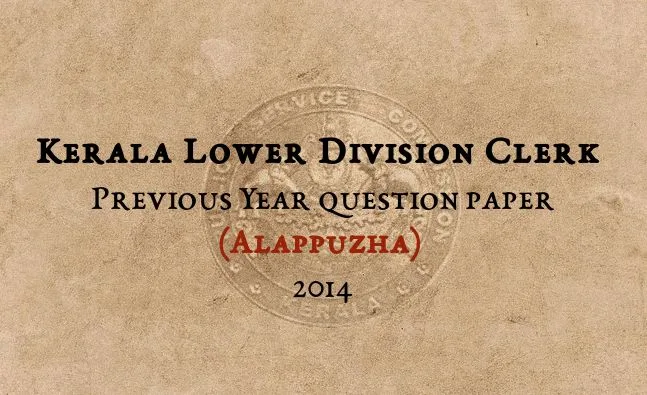 Kerala PSC LDC Exam 2014 Alappuzha Solved Question Paper