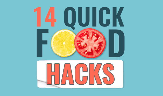 14 Quick Food Hacks You Need to Know