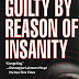Télécharger Guilty by Reason of Insanity: A Psychiatrist Explores the Minds of Killers Livre