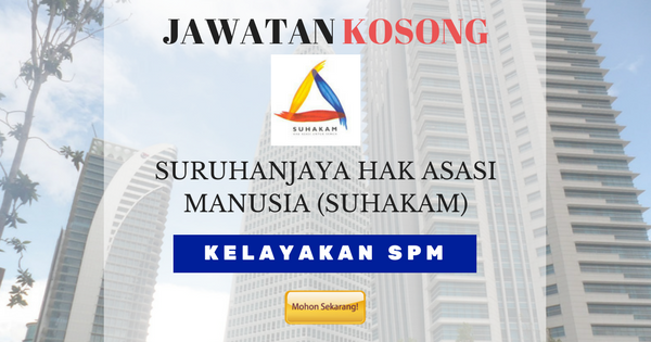 JAWATAN KOSONG DI SURUHANJAYA HAK ASASI MANUSIA (SUHAKAM 