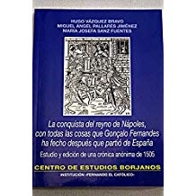 La conquista del reyno de Nápoles, con todas las cosas que Gonçalo de Fernandes ha fecho despues que partió de España. Estudio y edición de una crónica anónima de 1505