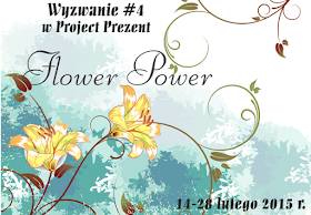 http://projectprezent.blogspot.com/2015/02/wyzwanie-4-flower-power.html