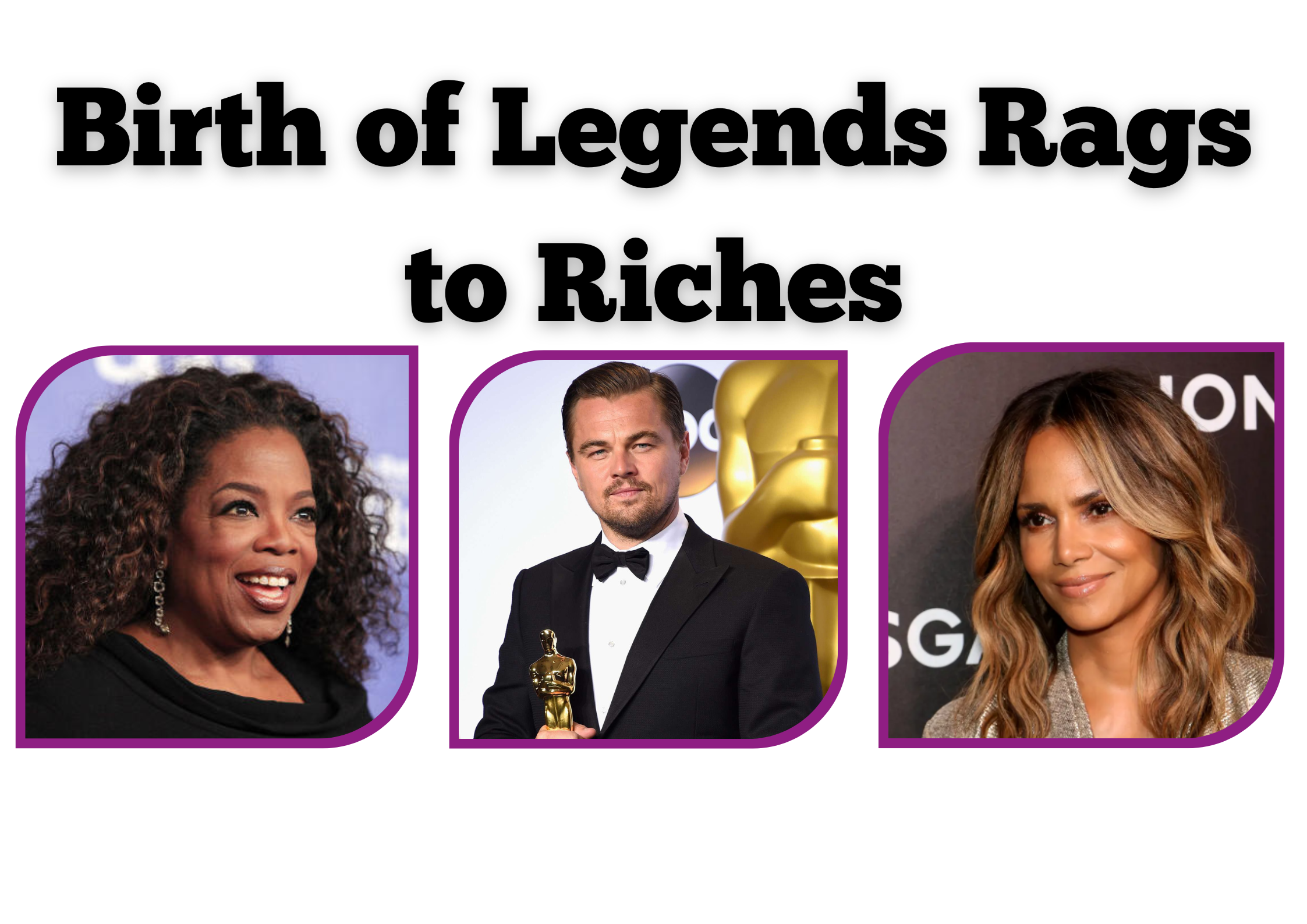 The Birth of Legends From Rags to Riches