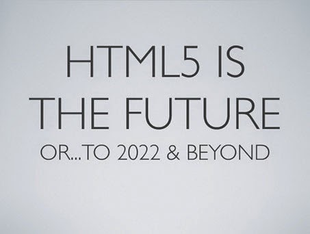 HTML5 is the future