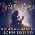 Ariana Grande x John Legend - "Beauty and the Beast"