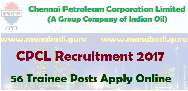 Chennai Petroleum Corporation Limited (CPCL) Recruitment 2017 - CPCL 56 Trainee Posts Apply Online
