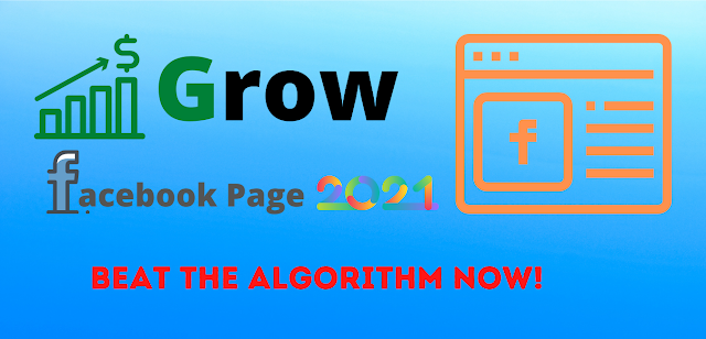 Grow-facebook-page-2021-beat-the-algorithm-now!