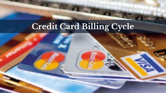 A Detailed Guide of your Credit card billing cycle