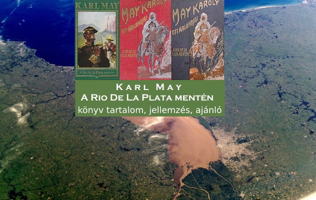 A Rio De La Plata mentén könyv tartalom, jellemzés, ajánló