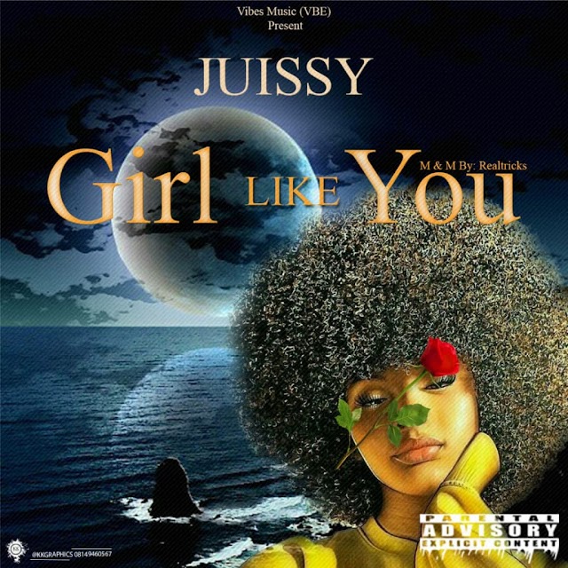MUSIQ: Juissy - Girl Like you (pryme9jablog)