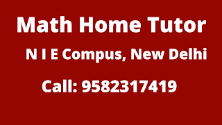 Best Maths Tutors for Home Tuition in NIE, Delhi. Call:9582317419