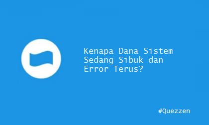 Kenapa Dana Sistem Sedang Sibuk dan Error Terus?