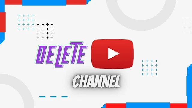 How to delete a YouTube channel