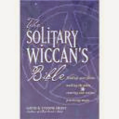 The Solitary Wiccan Bible