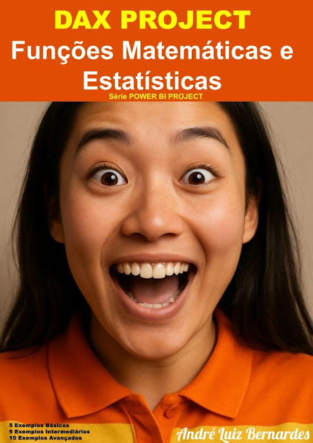 e-Book: DAX PROJECT - Funções Matemáticas e Estatísticas - André Luiz Bernardes