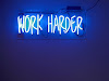 Blue Work Harder Neon Sign