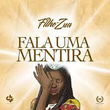 Filho do Zua - Fala Uma Mentira ( Baixar )