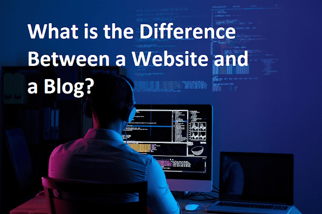 What is the Difference Between a Website and a Blog