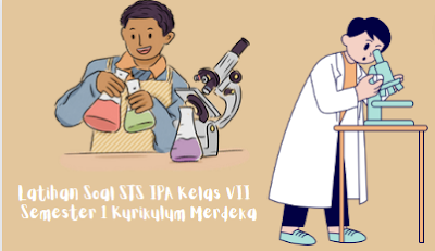 Latihan Soal Sumatif Semester ( STS ) IPA Kelas VII Kurikulum Merdeka