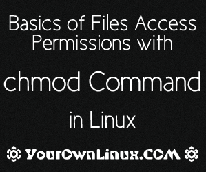 Your Own Linux Chmod Basics Of Files Directories Permissions And Use Of Chmod