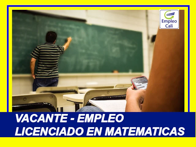 Oferta de Trabajo y Empleo en Cali como Licenciado en Matematicas 