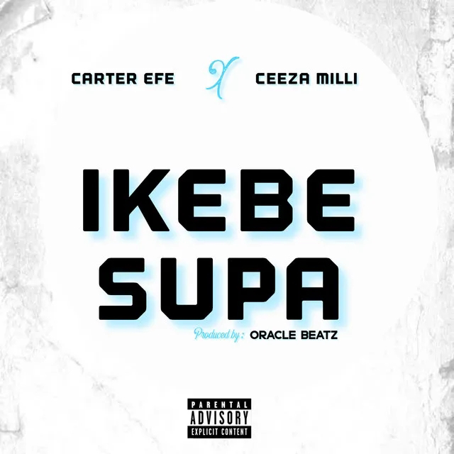 Carter Efe ft Ceeza Milli – Ikebe Super