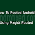 How to Root Android with Magisk Root