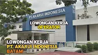 LOWONGAN KERJA OPERATOR PT AKARUI INDONESIA BATAM HARI INI