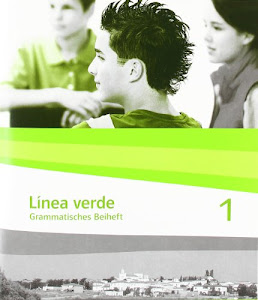 Línea verde 1: Grammatisches Beiheft 1. Lernjahr: Speziell für Spanisch als 3. Fremdsprache. Für den Beginn in Klasse 8 oder 9 (Línea verde. Ausgabe 3. Fremdsprache ab 2006)