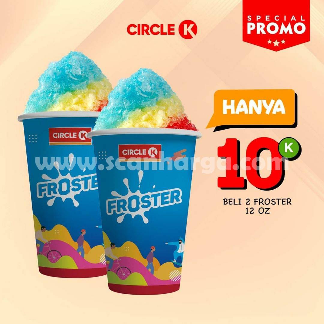 Promo CIRCLE K harga spesial 2 FROSTER 12 OZ cuma 10RB