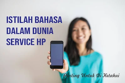 Istilah dalam Service HP