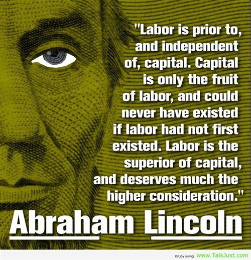Famous Labor Day Quotes by Abraham Lincoln: Labor Is Prior To And Independent Of, Capital