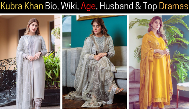 Kubra Khan Bio, Age, Husband