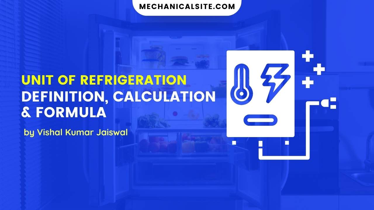 Unit of Refrigeration | Definition, Calculation & Formula