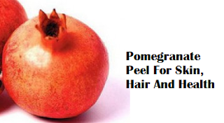 Amazing Benefits Of Pomegranate Peel For Skin, Hair And Health