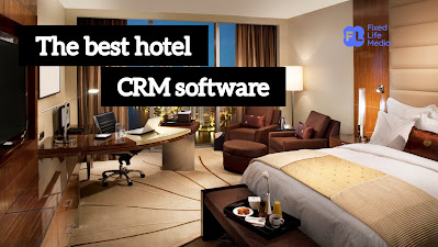 Best CRM software for hotels by Fixed Life Media