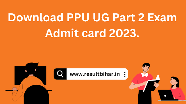 Download PPU UG Part 2 Exam Admit card 2023.
