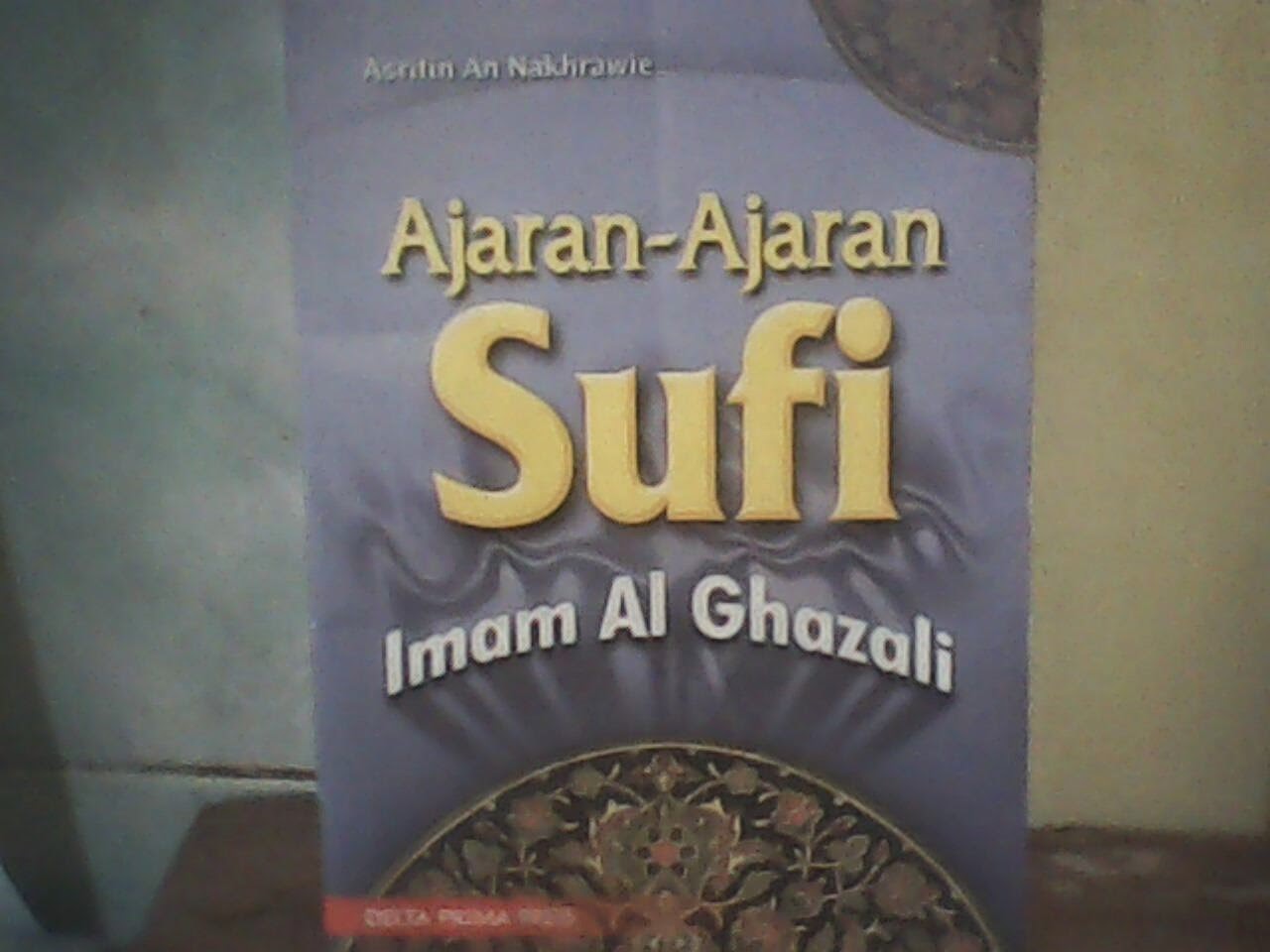 Toko Buku Jagad Ilmu: Ajaran Sufi Imam Al-Ghazali