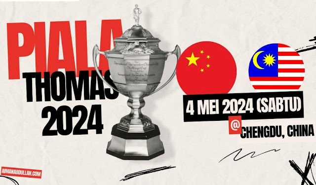 Siaran Langsung Live China vs Malaysia Piala Thomas 2024 (Separuh Akhir)