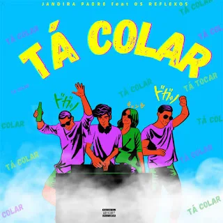 Jandira Padre - Tá Colar feat. Os Reflexos (2023)