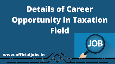 Why to Choose  Career in Taxation Field