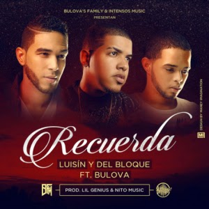 CONTINUA DESCARGANDOLO: Bulova ft Luisin & Del Bloke - Recuerda