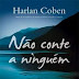 Hora de ler: Não conte a ninguém - Harlan Coben