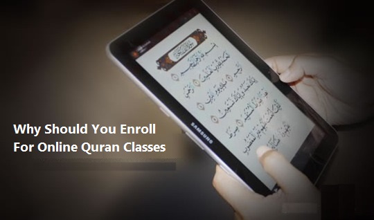 Why Should You Enroll For Online Quran Classes