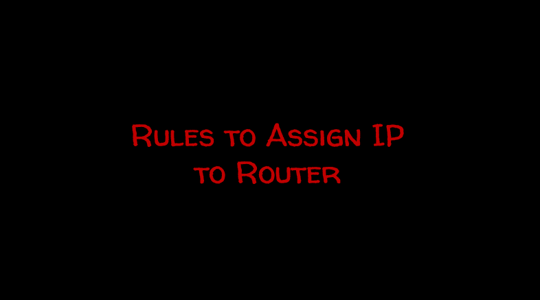 Rules to Assign IP Address to Router